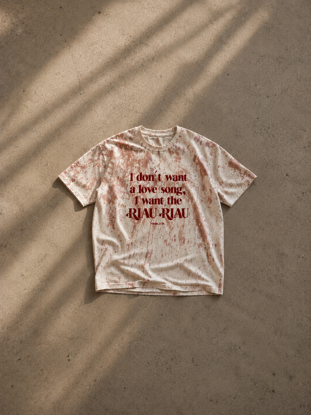 Camiseta “I don´t want a love song, I want the Riau Riau”