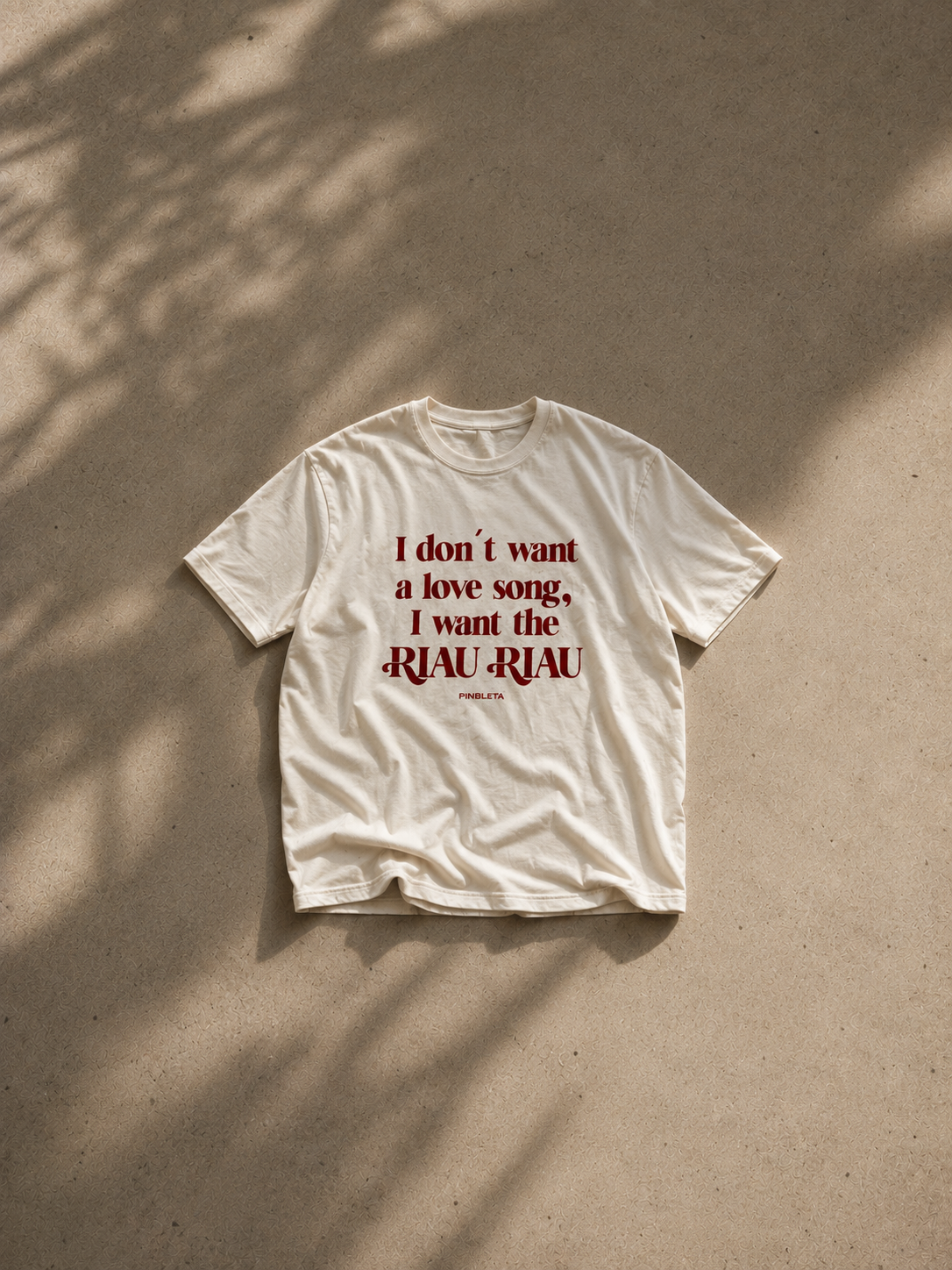 Camiseta “I don´t want a love song, I want the Riau Riau”